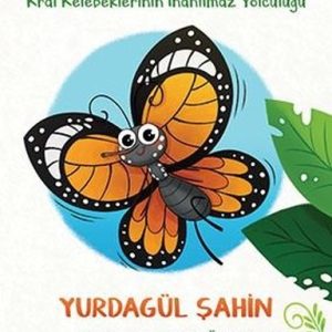 Yönbulucu-Kral Kelebeklerinin İnanılmaz Yolculuğu