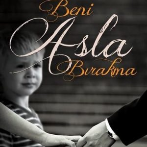 Beni Asla Bırakma