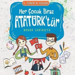 1.Sınıf'a Giden Her Çocuk Biraz Atatürk'tür