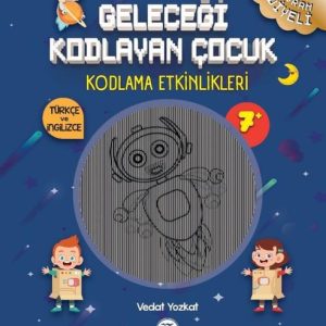 Geleceği Kodlayan Çocuk - Kodlama Etkinlikeri 7 Yaş