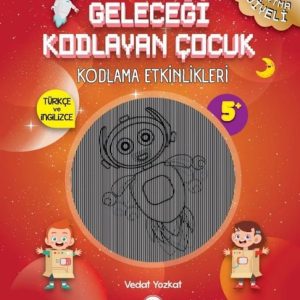 Geleceği Kodlayan Çocuk - Kodlama Etkinlikeri 5 Yaş