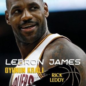 Lebron James Oyunun Kralı