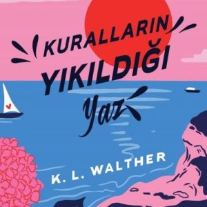 Kuralların Yıkıldığı Yaz