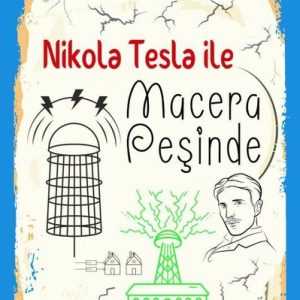 Nikola Tesla İle Macera Peşinde - Mucitlerle Kitabın İçinde Serisi