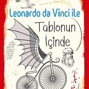 Leonardo da Vinci İle Tablonun İçinde - Mucitlerle Kitabın İçinde Serisi