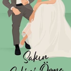 Sakın Gelini Öpme
