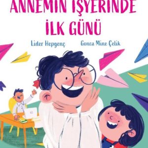 Annemin İşyerinde İlk Günü