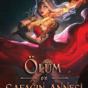 Ölüm ve Şafağın Annesi - Kayıp Kalplerin Savaşı 3