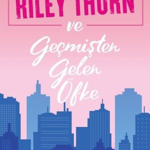 Riley Thorn ve Geçmişten Gelen Öfke