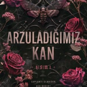 Arzuladığımız Kan - Kısım 1